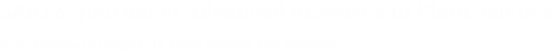 SARPS: Journal of Advanced Research in Plant Science